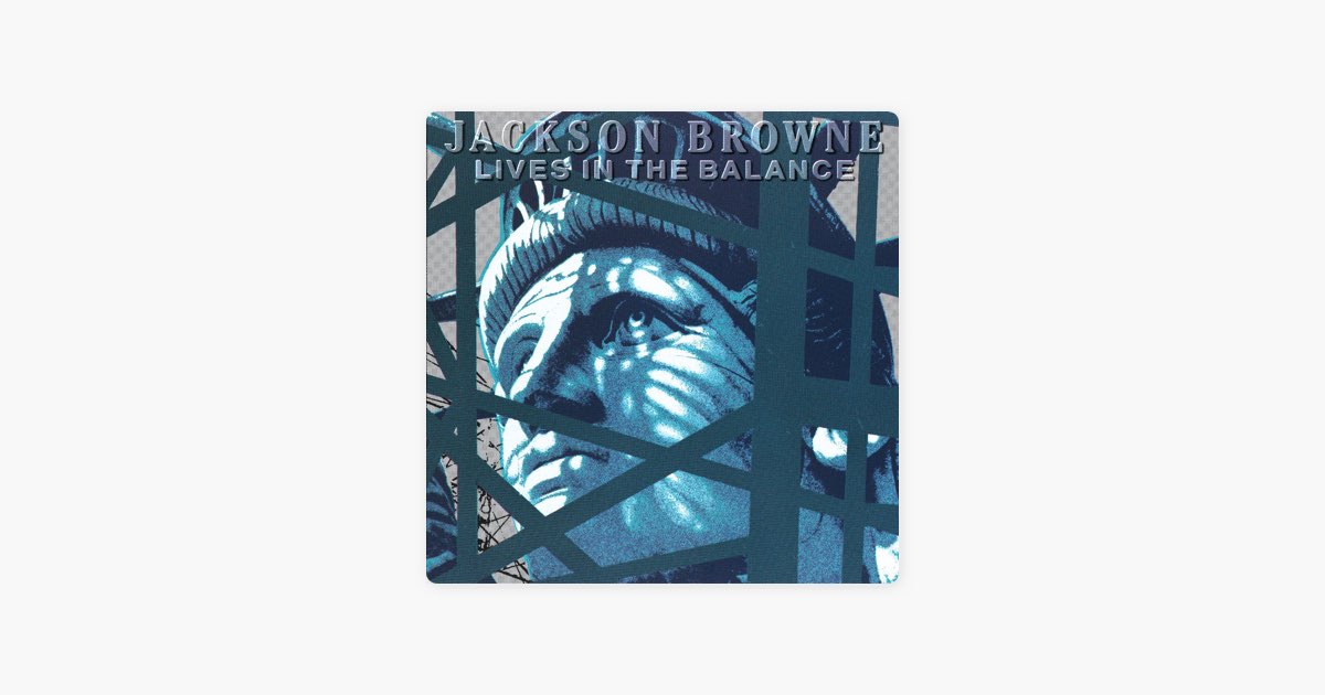 Lives In the Balance - Album by Jackson Browne - Apple Music