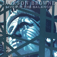 Lives In the Balance - Jackson Browne