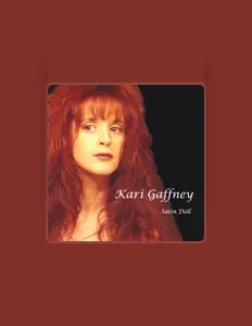 Ascolta Kari Gaffney, guarda video musicali, leggi la biografia, vedi le date del tour & altro!