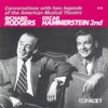 Conversations with 2 Legends of the American Musical Theatre - Richard Rodgers and Oscar Hammerstein II