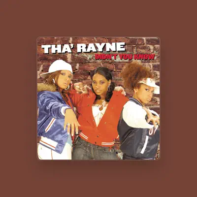 Listen to Tha' Rayne, watch music videos, read bio, see tour dates & more!