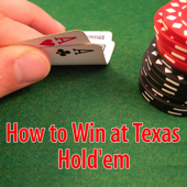 How to Win At Texas Hold'em Poker