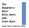 The Happiness Boys: Billy Jones and Ernie Hare Comic Duets from the 1920s
