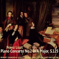 Lizst: Piano Concerto No. 2 In a Major - Robert Casadesus & George Szell