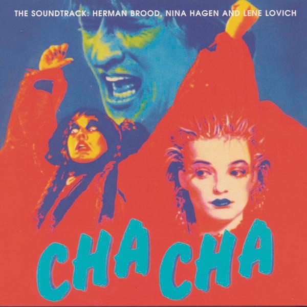 Обложка альбома «Cha Cha - The Soundtrack» — Herman Brood, Nina Hagen & Lene Lovich