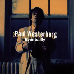 Eventually - Paul Westerberg