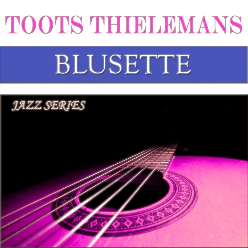 Обложка альбома «Bluesette : Jazz Series (50 Original Tracks Digitally Remastered)» — Toots Thielemans