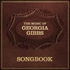 Songbook - Georgia Gibbs Songbook - Georgia Gibbs