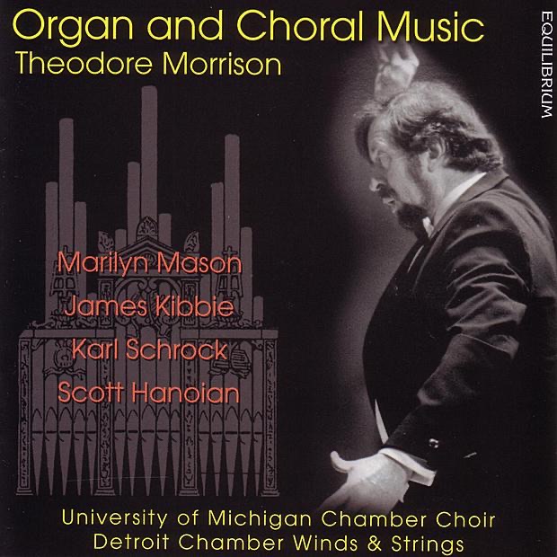 Обложка альбома «Organ and Choral Music» — Detroit Chamber Strings, Detroit Chamber Winds, James Kibbie, Karl Schrock, Marilyn Mason, Theodore Morrison & University of Michigan Chamber Choir