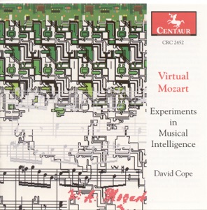Cope, D.: Virtual Mozart - Experiments In Musical Intelligence: Symphony, After Mozart - Concerto, After Mozart