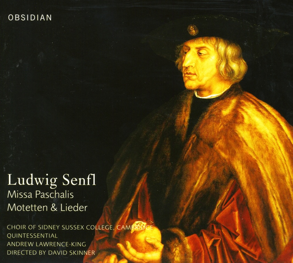 Обложка альбома «Senfl, L.: Missa Paschalis - Motets - Lieder» — David Skinner, Sidney Sussex College Choir, Cambridge, Quintessential & Andrew Lawrence-King