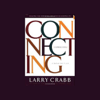 Connecting - Larry Crabb, Ph.D.