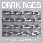 Dark Ages - Can America Survive Pt I