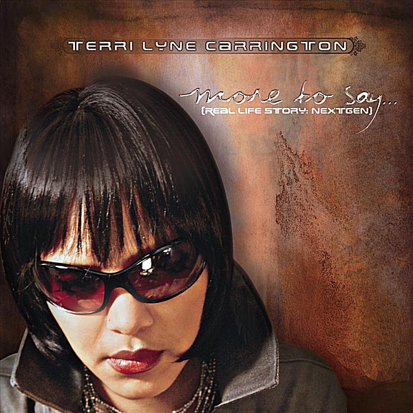 Обложка альбома «More to Say ... Real Life Story: NextGen» — Terri Lyne Carrington