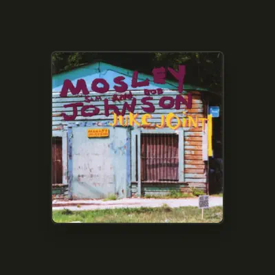 Listen to Mosley And Johnson, watch music videos, read bio, see tour dates & more!