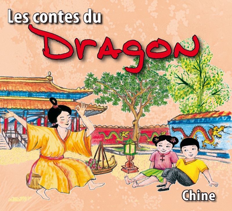 Обложка альбома «Les contes du dragon (Chine)» — Bernadette Le Saché & Wing Fong Shum