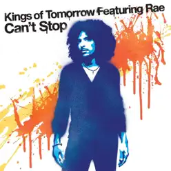 Can't Stop (feat. Rae) - Kings of Tomorrow Can't Stop (feat. Rae) - Kings of Tomorrow