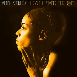 I Can't Stand the Rain - Single - Ann Peebles