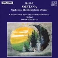 Smetana: Orchestral Highlights from Operas - Robert Stankovsky & Slovak State Philharmonic Orchestra, Kosice