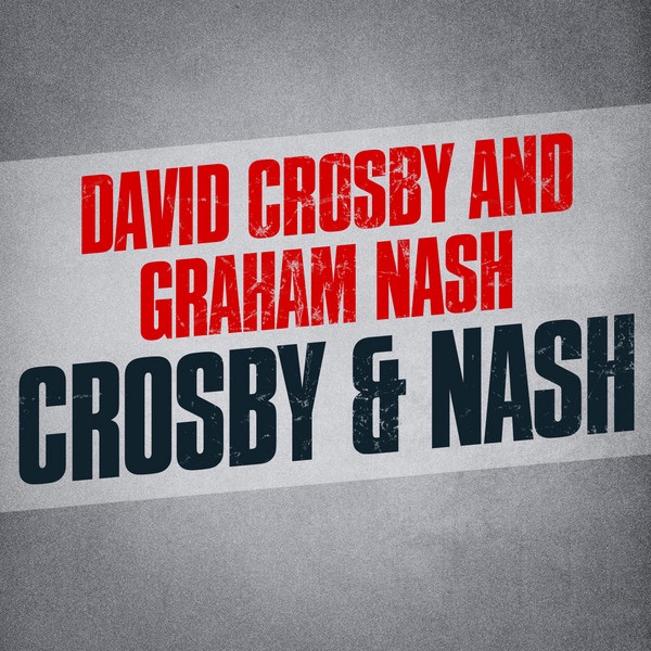 Обложка альбома «Crosby & Nash» — David Crosby & Graham Nash