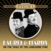 Cover art for Trail Of The Lomesone Pine (Way Out West 1937) [Digitally Remastered] by Laurel & Hardy & The Avalon Boys