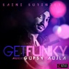 Get Funky (feat. Gupsy Aujla) - Single