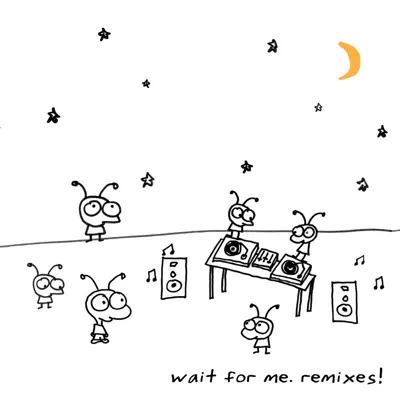 Wait for Me. Remixes!, Vol. 1 - Moby