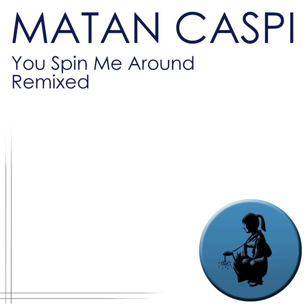 Cover of You Spin Me Around - Remixed