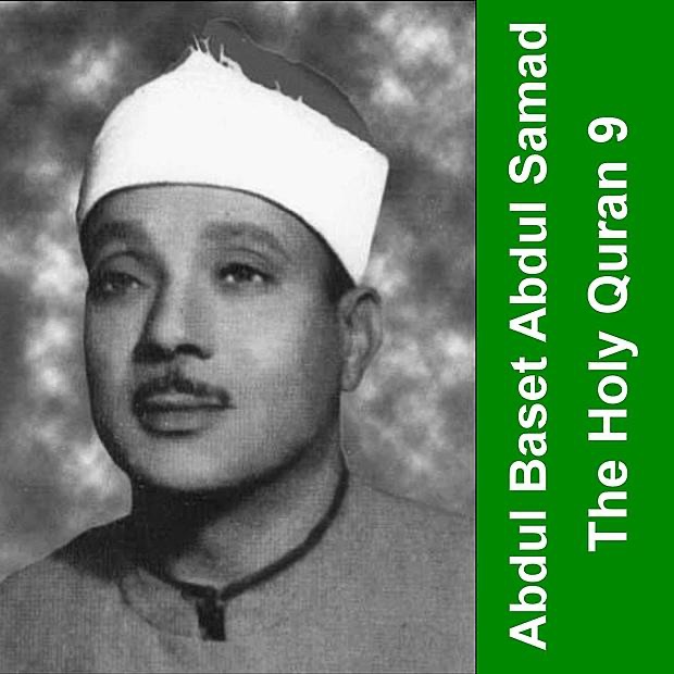 The Holy Quran - Cheikh Abdul Baset 9