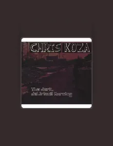 Listen to Chris Koza, watch music videos, read bio, see tour dates & more!