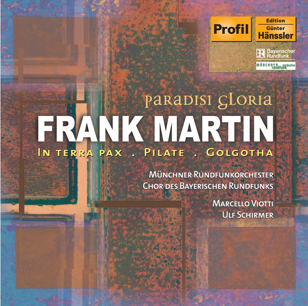 Обложка альбома «Martin: In Terra Pax - Pilate - Golgotha» — Munich Radio Orchestra, Bavarian Radio Chorus, Marcello Viotti, Philippe Rouillon, Christophe Fel, Christine Buffle, Iris Vermillion, Daniel Galvez Vallejo, Ulf Schirmer, Ildiko Komlosi, Fabrice Dalis, Francois Le Roux, Tatiana Lisnic, Claude Pia, Jerome Varnier, Lioba Braun & Gilles Cachemaille