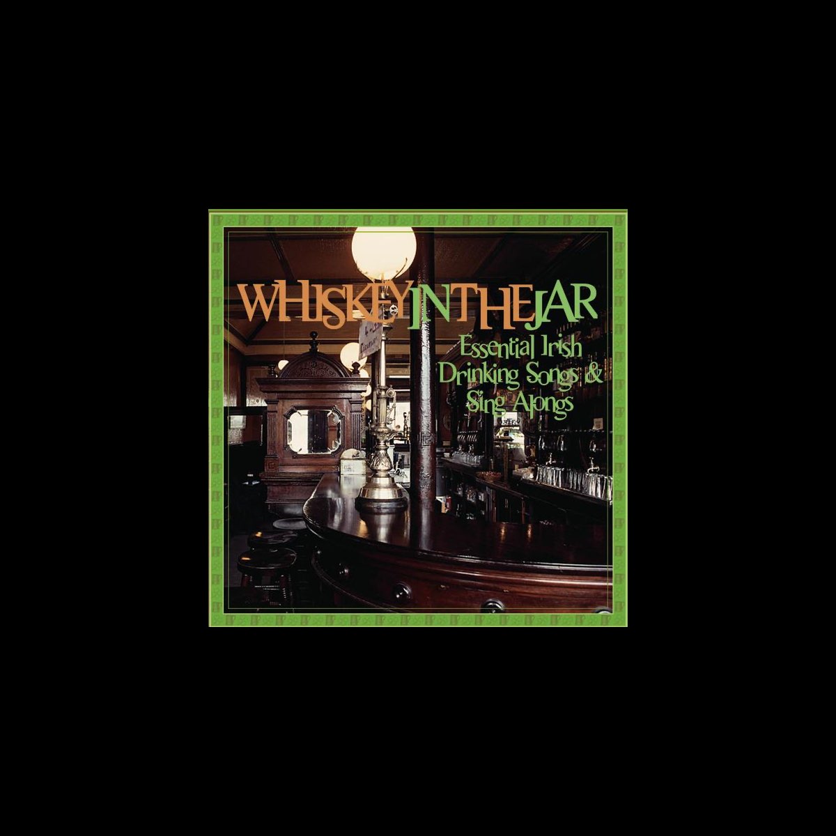 ‎Essential Irish Drinking Songs & Sing Alongs Whiskey In the Jar