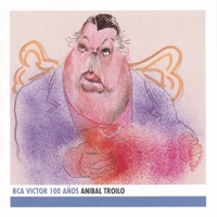 RCA Victor 100 Años: Anibal Troilo - Aníbal Troilo