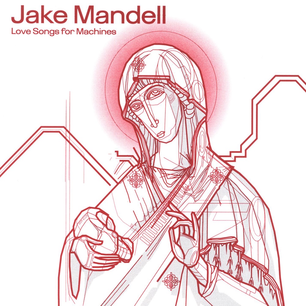 Обложка альбома «Love Songs for Machines» — Jake Mandell