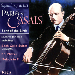 Pablo Casals: Song of the Birds (Cello Encores) - Pablo Casals Cover Art