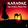 Karaoke - Top Arabic Music Hits, Volume 1 - Karaoke Experts Band