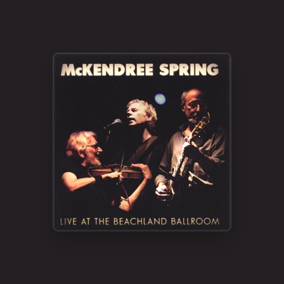 Listen to McKendree Spring, watch music videos, read bio, see tour dates & more!