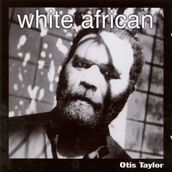 Resurrection Blues — Otis Taylor