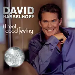 A Real Good Feeling - David Hasselhoff