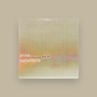 Listen to Anne Laplantine, watch music videos, read bio, see tour dates & more!