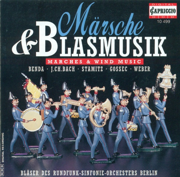 Marches and Wind Music - Benda, F. - Bach, J.C. - Stamitz, C. - Gossec, F.-J. - Mozart, W.A. - Weber, C.M. Von (Berlin Radio Symphony)