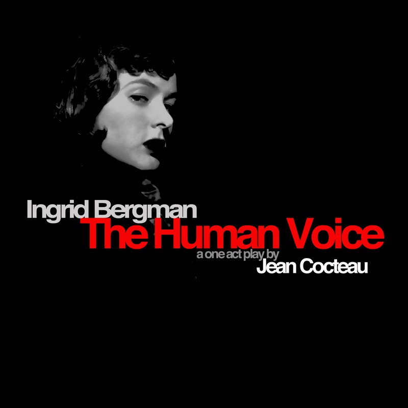 Обложка альбома «The Human Voice' A One Act Play by Jean Cocteau» — Ingrid Bergman