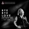 Bye Bye Love (Live By the Waterside) - Benjamin Orr lyrics