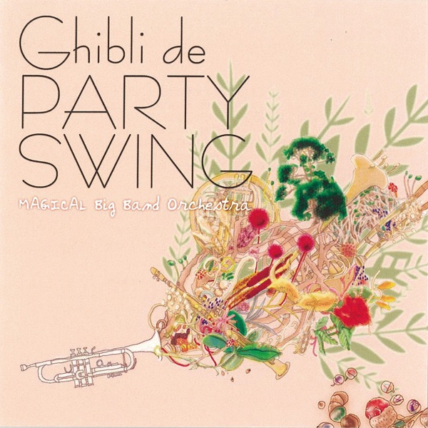 MAGICAL BIG BAND ORCHESTRA – Ghibli de PARTY SWING
