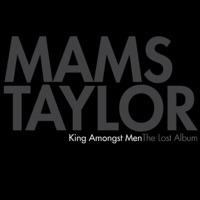 King Amongst Men - The Lost Album - Mams Taylor