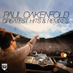 Greatest Hits &amp; Remixes, Vol. 1 (Continuous Mix) - Paul Oakenfold Cover Art