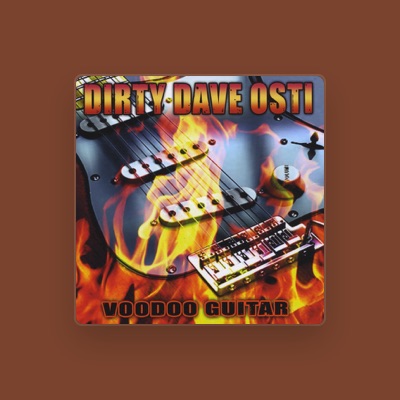 Listen to Dirty Dave Osti, watch music videos, read bio, see tour dates & more!