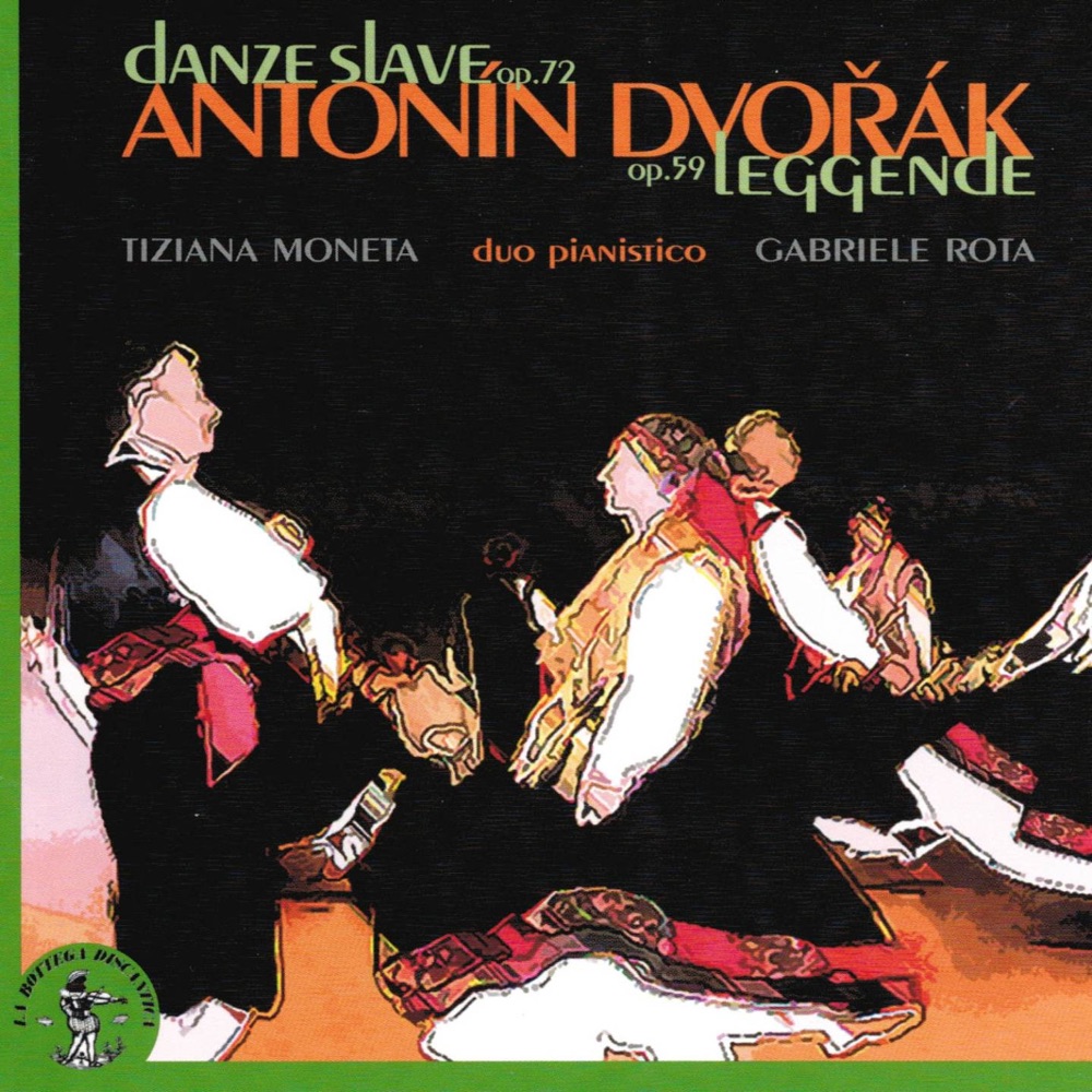 Обложка альбома «Antonin Dvorak: Danze slave, Op. 72 / Leggende, Op. 59» — Tiziana Moneta & Gabriele Rota