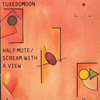 Tuxedomoon - Half-Mute / Scream With a View kunstwerk