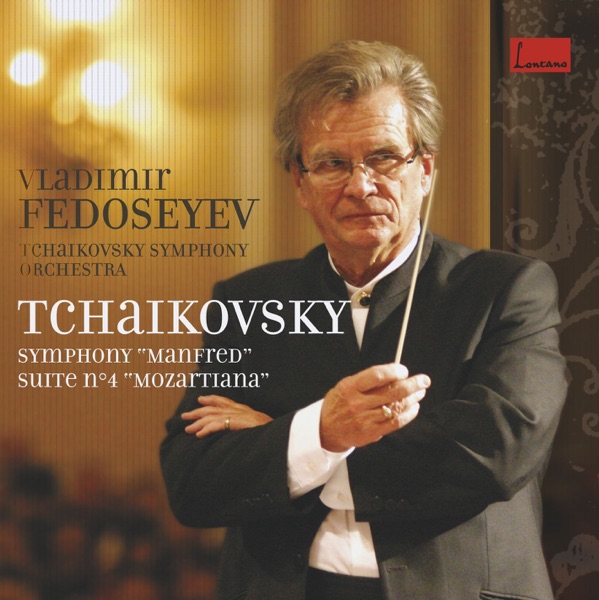 Tchaikovsky: Symphonie Manfred & Suite Mozartiana